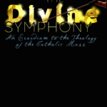 The Divine Symphony: An Exordium to the Theology of the Catholic Mass