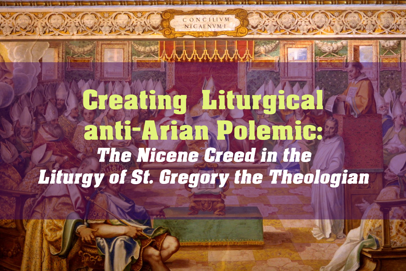 Creating Liturgical anti-Arian Polemic The Nicene Creed in the Liturgy of St. Gregory the Theologian