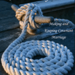 A Three-Ply Cord: Making and Keeping Covenant Marriage