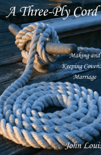 A Three-Ply Cord: Making and Keeping Covenant Marriage